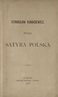 Stanisław Kunasiewicz : stara satyra polska.