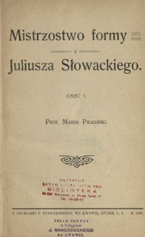 Mistrzostwo formy u Juliusza Słowackiego. Cz. 1
