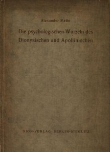Die psychologischen Wurzeln des Dionysischen und Apollinischen : ein neuer Versuch