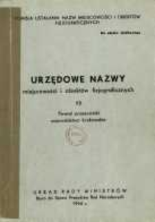 Urzędowe nazwy miejscowości i obiekt&oacute;w fizjograficznych. Nr 13; Powiat proszowicki, wojew&oacute;dztwo krakowskie