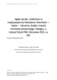 Agata Lipczik, Jubilerstwo w międzywojennej Warszawie. Rzemiosło &mdash; ludzie &mdash; biżuteria, Studia z historii rzemiosła artystycznego i designu, 1, Instytut Sztuki PAN, Warszawa 2021, ss. 265.