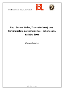 "Zrozumieć swój czas: kultura polska po komunizmie - rekonesans", Teresa Walas, Kraków 2003