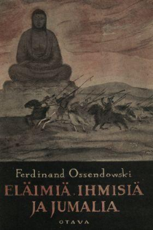 Eläimiä, ihmisiä ja jumalia : (Beasts, Men and Gods)