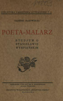 Poeta-malarz : studjum o Stanisławie Wyspiańskim