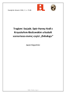 Tragizm i bojaźń. Sp&oacute;r Hanny Krall z Krzysztofem Kieślowskim o kształt scenariusza &oacute;smej części &bdquo;Dekalogu&rdquo;.