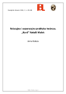 Relacyjna i separacyjna praktyka tw&oacute;rcza. &bdquo;Kord&rdquo; Natalii Malek.