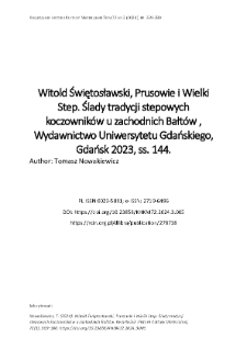Witold Świętosławski, Prusowie i Wielki Step. Ślady tradycji stepowych koczowników u zachodnich Bałtów , Wydawnictwo Uniwersytetu Gdańskiego, Gdańsk 2023, ss. 144.
