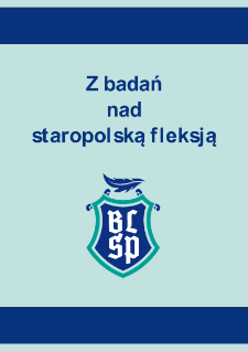 Z badań nad staropolską fleksją