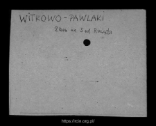 Witkowo-Pawlaki. Files of Raciaz district in the Middle Ages. Files of Historico-Geographical Dictionary of Masovia in the Middle Ages
