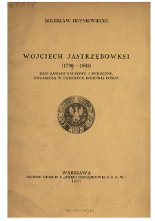 Wojciech Jastrzębowski (1798-1882) : jego zasługi naukowe i społeczne, zwłaszcza w dziedzinie hodowli roślin