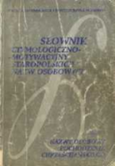 Słownik etymologiczno-motywacyjny staropolskich nazw osobowych. Cz. 2, Nazwy osobowe pochodzenia chrześcijańskiego