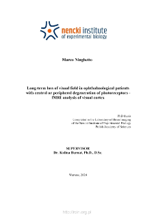 Long-term loss of visual field in ophthalmological patients with central or peripheral degeneration of photoreceptors - fMRI analysis of visual cortex : PhD thesis