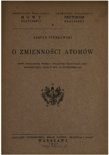 O zmienności atomów : mowa wygłoszona podczas uroczystej inauguracji roku akademickiego 1925-26 w dniu 18 października 1925