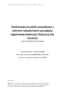 Średniowieczne płytki posadzkowe z jeleniem świadectwem początk&oacute;w cegielnianej świetności Stołczyna (ob. Szczecin)