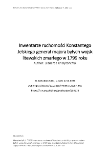 Inwentarze ruchomości Konstantego Jelskiego generał majora byłych wojsk litewskich zmarłego w 1799 roku