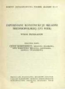 Zapomniane konstrukcje składni średniopolskiej (XVI wiek) : wyb&oacute;r przykład&oacute;w