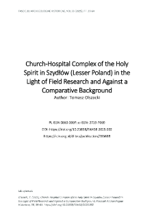 Church-Hospital Complex of the Holy Spirit in Szydł&oacute;w (Lesser Poland) in the Light of Field Research and Against a Comparative Background