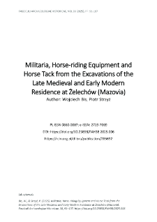 Militaria, Horse-riding Equipment and Horse Tack from the Excavations of the Late Medieval and Early Modern Residence at Żelech&oacute;w (Mazovia)