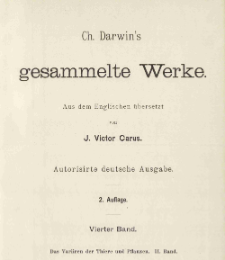 Ch. Darwin's Gesammelte Werke. Bd. 4, Das Variieren der Tiere und Pflanzen im Zustande der Domestikation. Bd. 2