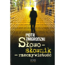 Słowo, słownik, rzeczywistość : z problem&oacute;w leksykografii i metaleksykografii