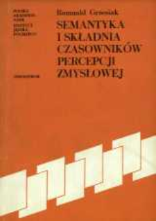 Semantyka i składnia czasownik&oacute;w percepcji zmysłowej