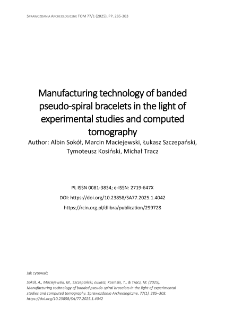 Manufacturing technology of banded pseudo-spiral bracelets in the light of experimental studies and computed tomography