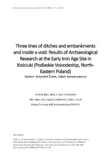 Three lines of ditches and embankments and inside a void: Results of Archaeological Research at the Early Iron Age Site in Kościuki (Podlaskie Voivodeship, North-Eastern Poland)