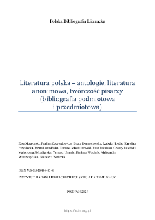 Polska Bibliografia Literacka: Literatura polska - antologie, literatura anonimowa, tw&oacute;rczość pisarzy (bibliografia podmiotowa i przedmiotowa) - 2025
