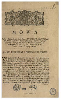 Mowa Jaśnie Wielmożnego IMci Pana Andrzeia Moszczenskiego Kasztelana Inowrocławskiego, Dobczyckiego, Jasielskiego Starosty, na Radzie Senatu po śmierci Nayiaśnieyszego Krola JMci Augusta III. 8va. 9bris R. 1763. miana.