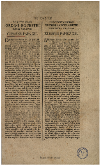 Dilectus Filiis Ordini Equestri Regni Poloni&aelig; : [Incipit:] Dilecti Filii Salutem &c. Ex quo Dissidentes f&oelig;dam istam commoverunt procellam, qua nunc vehementissime jactatur apud Vos Catholica Ecclesia ... : [Datum:] Datum Rom&aelig; &c. Die 12 Septembris 1767. ... = Ukochanym Synom Stanowi Rycerskiemu Krolestwa Polskiego : [Incipit:] Ukochani Synowie Zdrowia &c. Skoro Dyssydenci srogą onę wzruszyli nawałność ... : [Datum] Dan w Rzymie &c. Dnia 12. Września 1767.