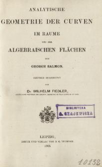 Analytische Geometrie des Rames. T. 2, Analytische Geometrie der Curven im Raume, und der algebraischen Fl&auml;chen