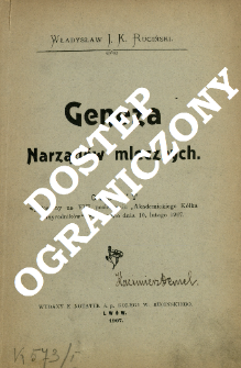 Geneza narządów mlecznych : odczyt wygłoszony na 8. posiedzeniu "Akademickiego Kółka Przyrodników" we Lwowie dnia 10. lutego 1907
