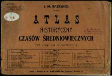 Atlas historyczny czas&oacute;w średniowiecznych : (26 map na 9 tablicach)