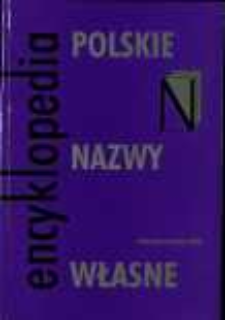 Polskie nazwy własne : encyklopedia