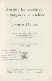 Ch. Darwin's Gesammelte Werke. Bd. 11, H. 1, &Uuml;ber den Bau und die Verbreitung der Corallen-Riffe