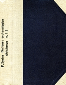 Notiones archaeologiae christianae disciplinis theologicis et liturgicis coordinatae. Vol. 1