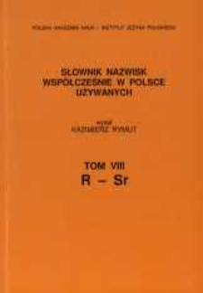 Słownik nazwisk wsp&oacute;łcześnie w Polsce używanych. T. 8, R-Sr