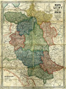 Mapa Litwy i Rusi (Litwa, Białoruś, Podole, Wołyń i Ukraina) na podst. najnowszych źródeł oprac. przez J. M. Bazewicza
