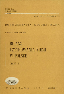 Bilans użytkowania ziemi w Polsce : według stanu w dniu 31 grudnia 1970 roku. Cz. 2 = Land use balance in Poland
