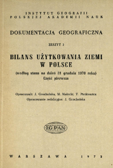 Bilans użytkowania ziemi w Polsce : według stanu na dzień 31 grudnia 1970 roku. Cz. 1