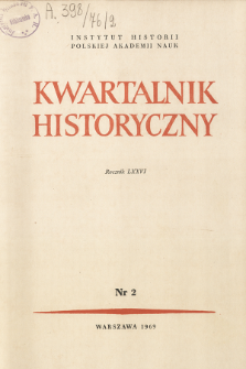 Kwartalnik Historyczny R. 76 nr 2 (1969), Dyskusje i polemiki : O potrzebach i perspektywach rozwoju polskich nauk o przeszłości