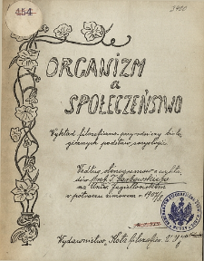 Organizm a społeczeństwo : wykład filozoficzno-przyrodniczy biologicznych podstaw socyologii