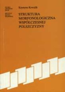Struktura morfonologiczna wsp&oacute;łczesnej polszczyzny