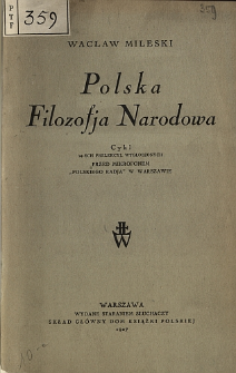 Polska filozofja narodowa : cykl 24-ech prelekcyj, wygłoszonych przed mikrofonem "Polskiego Radja" w Warszawie