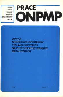 Wpływ niekt&oacute;rych czynnik&oacute;w technologicznych na przyczepność warstw metalicznych = The influence of some technological factors on the adhesion of metallic layers