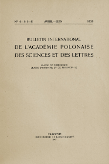 Bulletin International de L'Acad&eacute;mie Polonaise des Sciences et des Lettres : Classe de Philologie : Classe d'Histoire et de Philosophie. (1939) No. 4-6. I-II Avril-Juin
