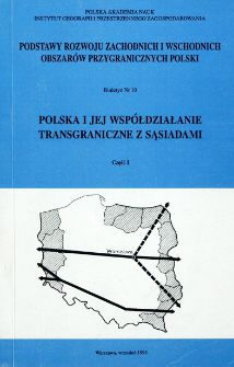 Polska i jej współdziałanie transgraniczne z sąsiadami : materiały z konferencji Warszawa-Szklarska Poręba-Bocholt - 4-11.05.94. Cz. 1