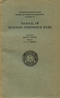 Journal of Rudolph Friedrich Kurz : an account of his experiences among fur traders and American Indians on the Mississippi and the upper Missouri rivers during the years 1846 to 1852