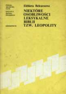 Niekt&oacute;re osobliwości leksykalne Biblii tzw. [tak zwanego] Leopolity