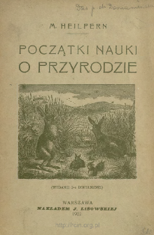 Początki nauki o przyrodzie : (podręcznik dla szk&oacute;ł elementarnych) : (ze 143 rysunkami w tekście)